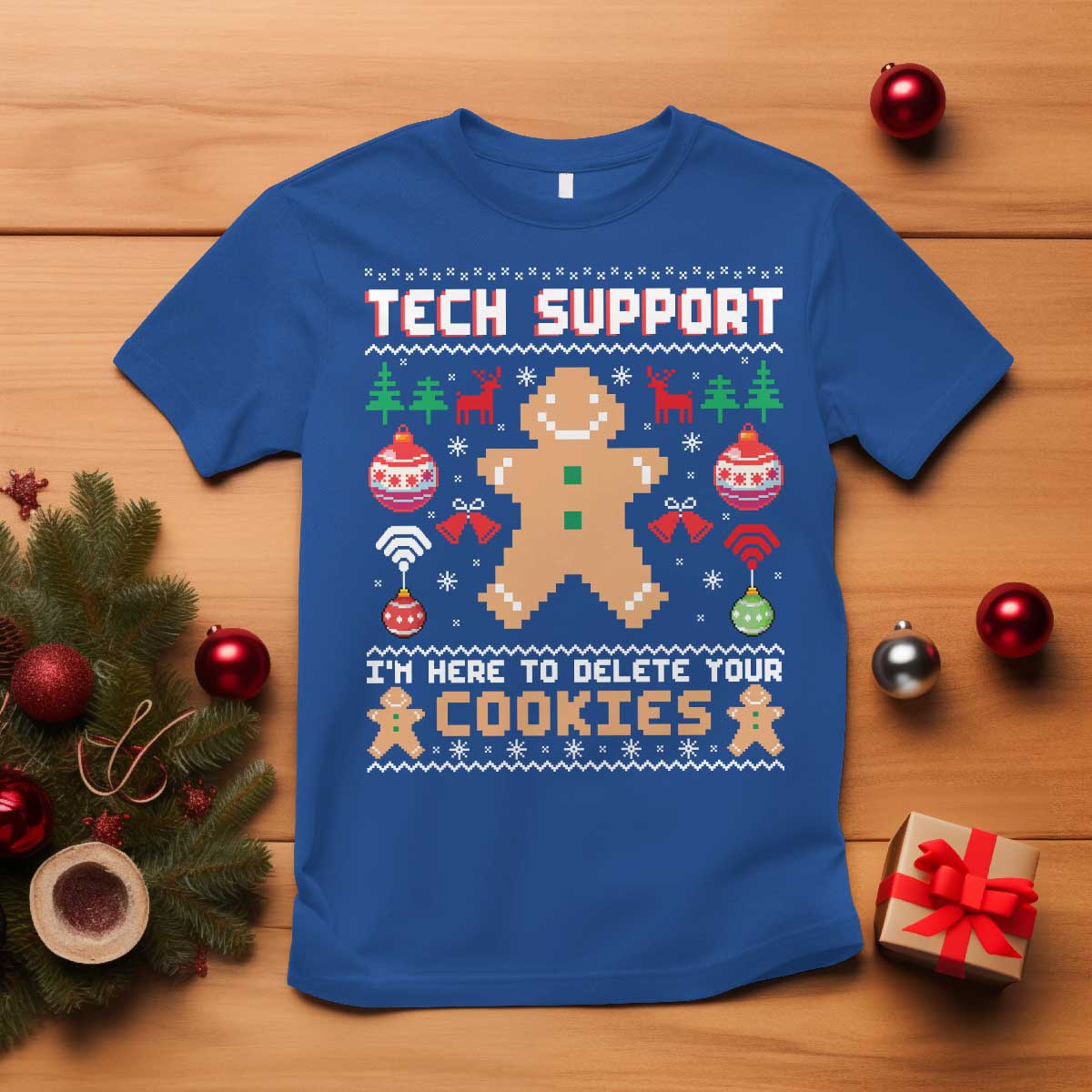 Tech Support Christmas T Shirt I Am Here To Delete Your Cookies TS14 Royal Blue Print Your Wear