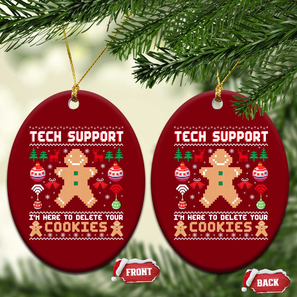Tech Support Christmas Ceramic Ornament I Am Here To Delete Your Cookies TS14 Print Your Wear