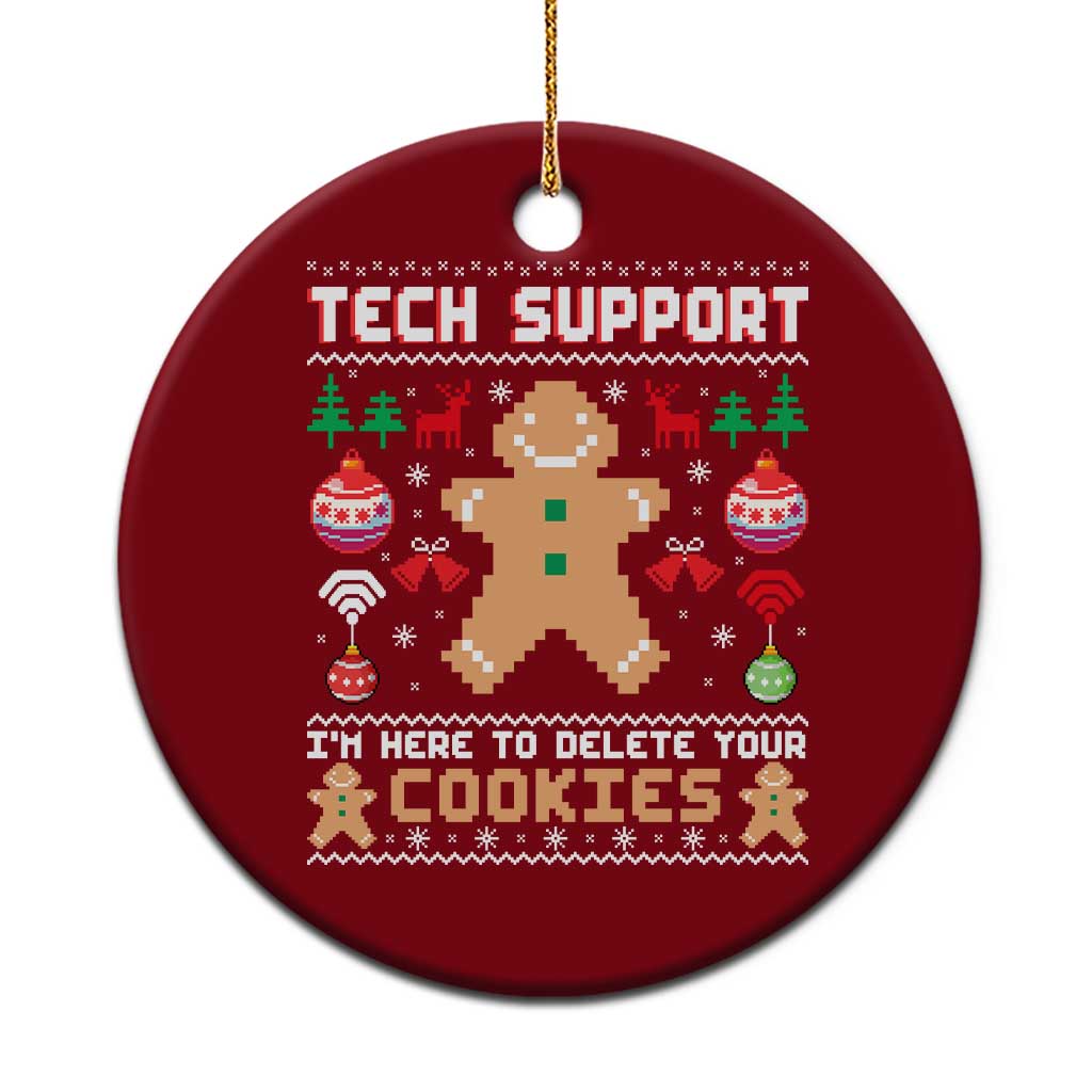 Tech Support Christmas Ceramic Ornament I Am Here To Delete Your Cookies TS14 1pc Red Print Your Wear