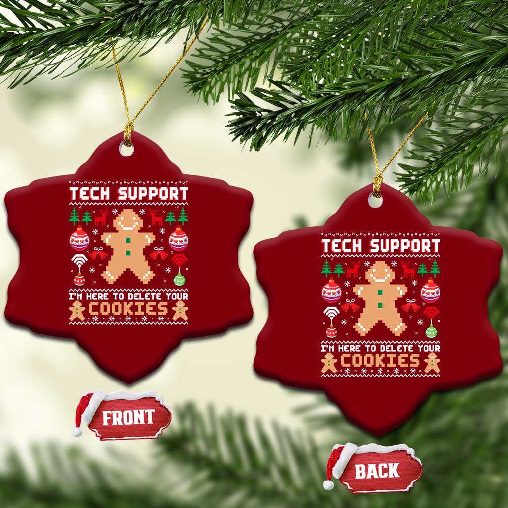 Tech Support Christmas Ceramic Ornament I Am Here To Delete Your Cookies TS14 Print Your Wear