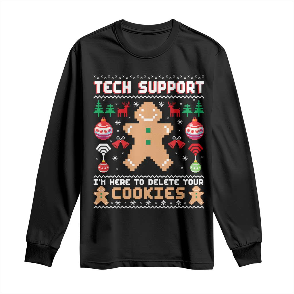 Tech Support Christmas Long Sleeve Shirt I Am Here To Delete Your Cookies TS14 Black Print Your Wear