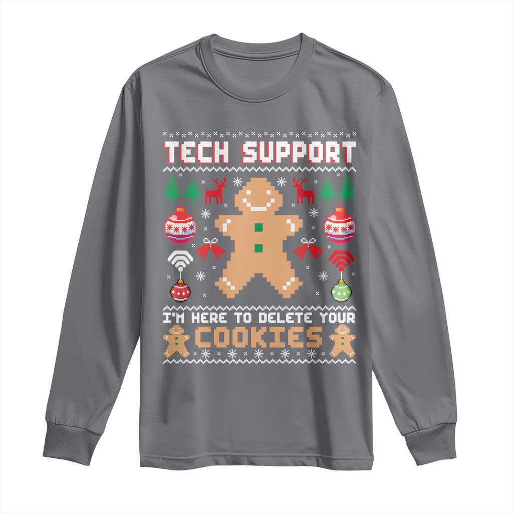 Tech Support Christmas Long Sleeve Shirt I Am Here To Delete Your Cookies TS14 Charcoal Print Your Wear