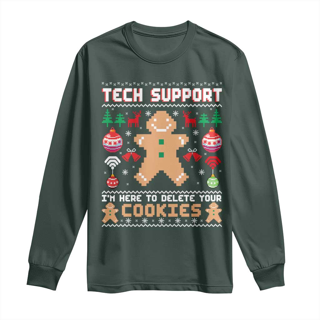 Tech Support Christmas Long Sleeve Shirt I Am Here To Delete Your Cookies TS14 Dark Forest Green Print Your Wear