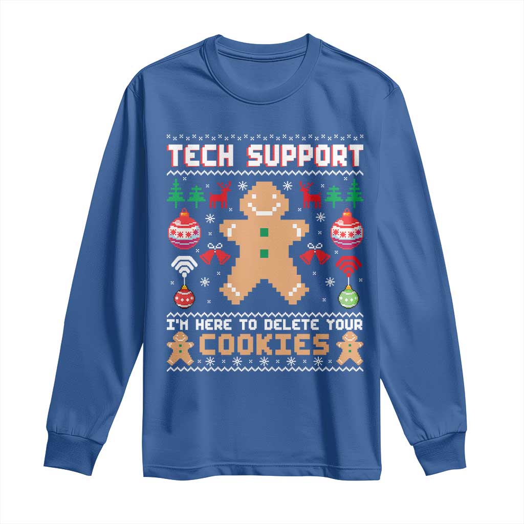Tech Support Christmas Long Sleeve Shirt I Am Here To Delete Your Cookies TS14 Royal Blue Print Your Wear