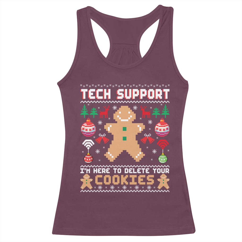 Tech Support Christmas Racerback Tank Top I Am Here To Delete Your Cookies TS14 Maroon Print Your Wear