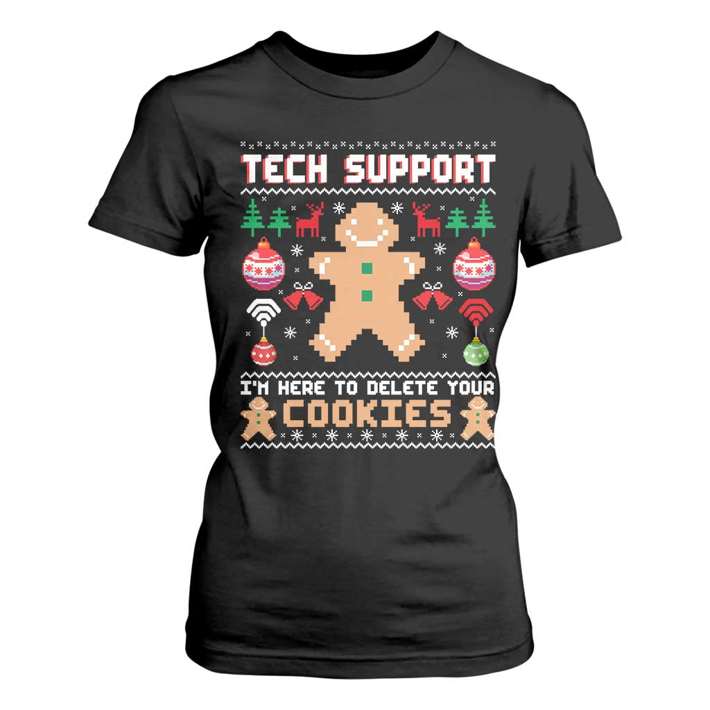 Tech Support Christmas T Shirt For Women I Am Here To Delete Your Cookies TS14 Black Print Your Wear