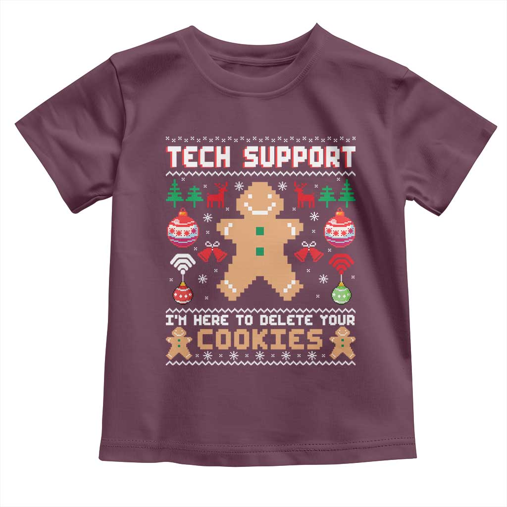 Tech Support Christmas Toddler T Shirt I Am Here To Delete Your Cookies TS14 Maroon Print Your Wear