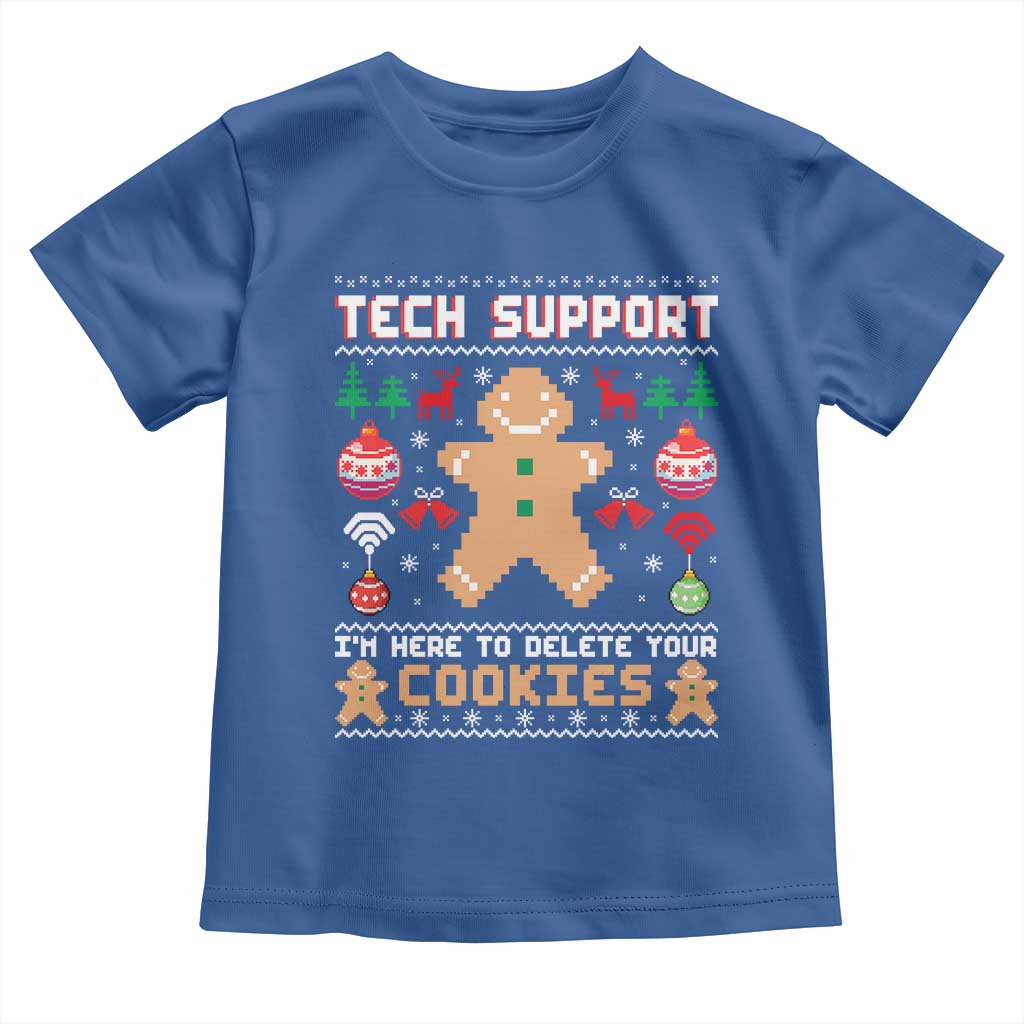 Tech Support Christmas Toddler T Shirt I Am Here To Delete Your Cookies TS14 Royal Blue Print Your Wear