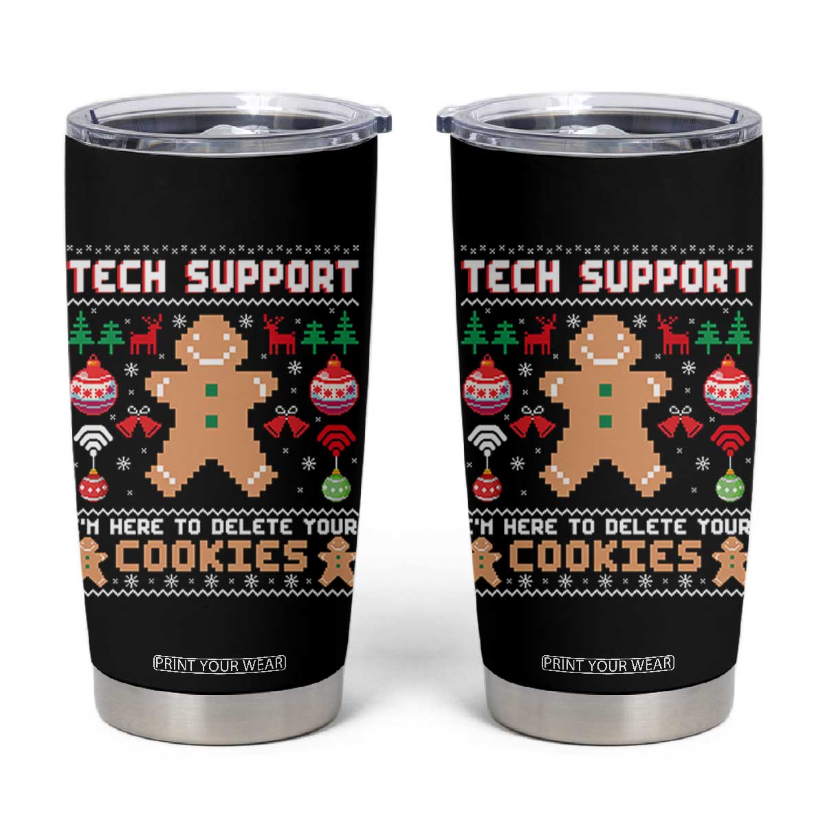 Tech Support Christmas Tumbler Cup I Am Here To Delete Your Cookies TS14 Black Print Your Wear
