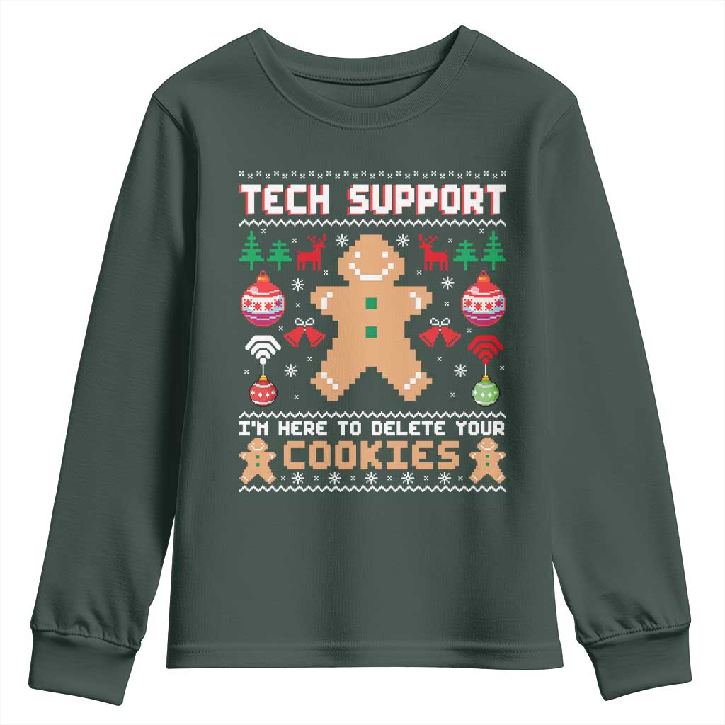 Tech Support Christmas Youth Sweatshirt I Am Here To Delete Your Cookies TS14 Dark Forest Green Print Your Wear