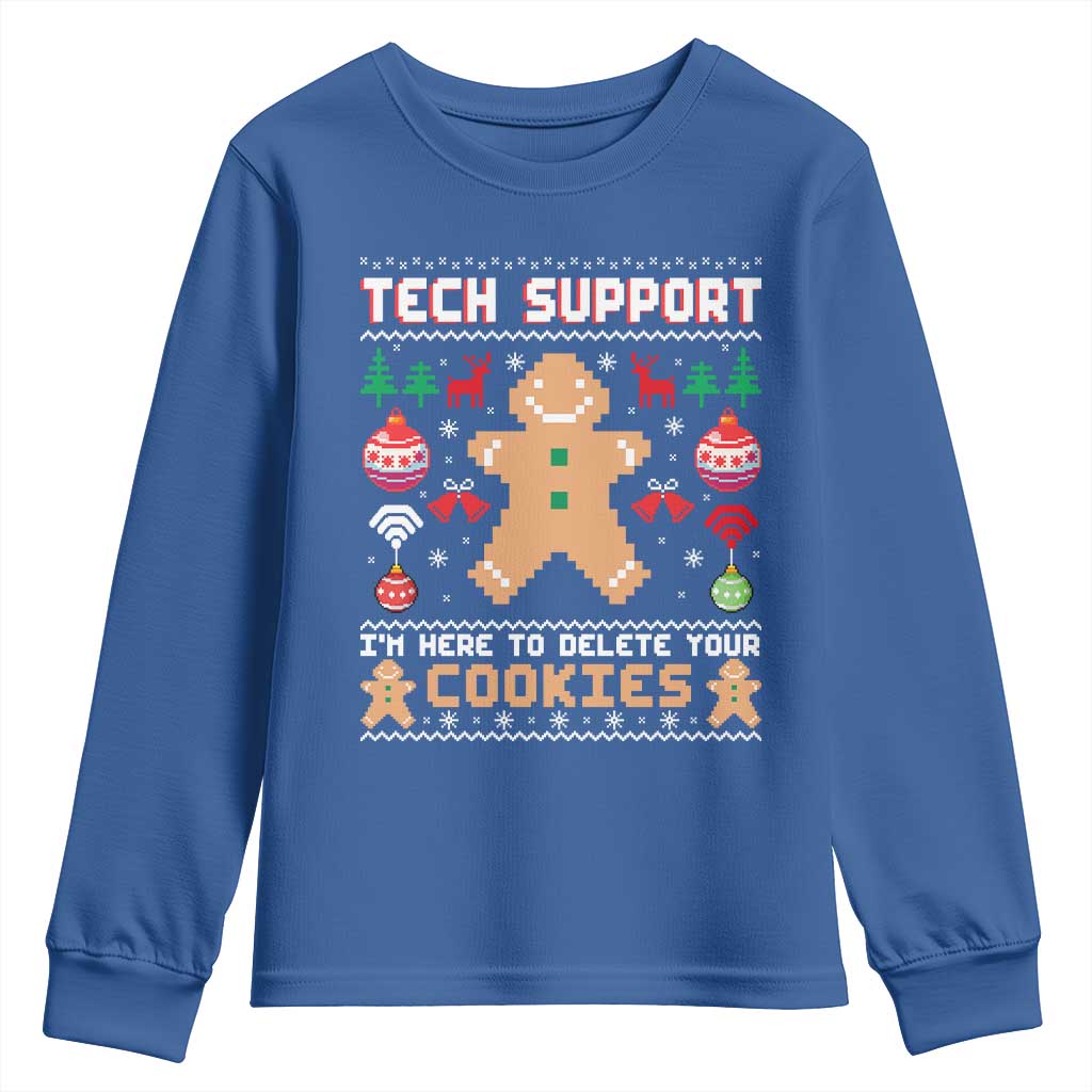 Tech Support Christmas Youth Sweatshirt I Am Here To Delete Your Cookies TS14 Royal Blue Print Your Wear