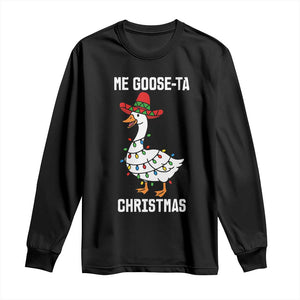 Me Goose Ta Long Sleeve Shirt Funny Mexican Christmas TS14 Black Print Your Wear
