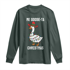 Me Goose Ta Long Sleeve Shirt Funny Mexican Christmas TS14 Dark Forest Green Print Your Wear