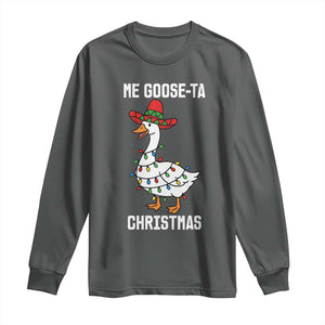 Me Goose Ta Long Sleeve Shirt Funny Mexican Christmas TS14 Dark Heather Print Your Wear
