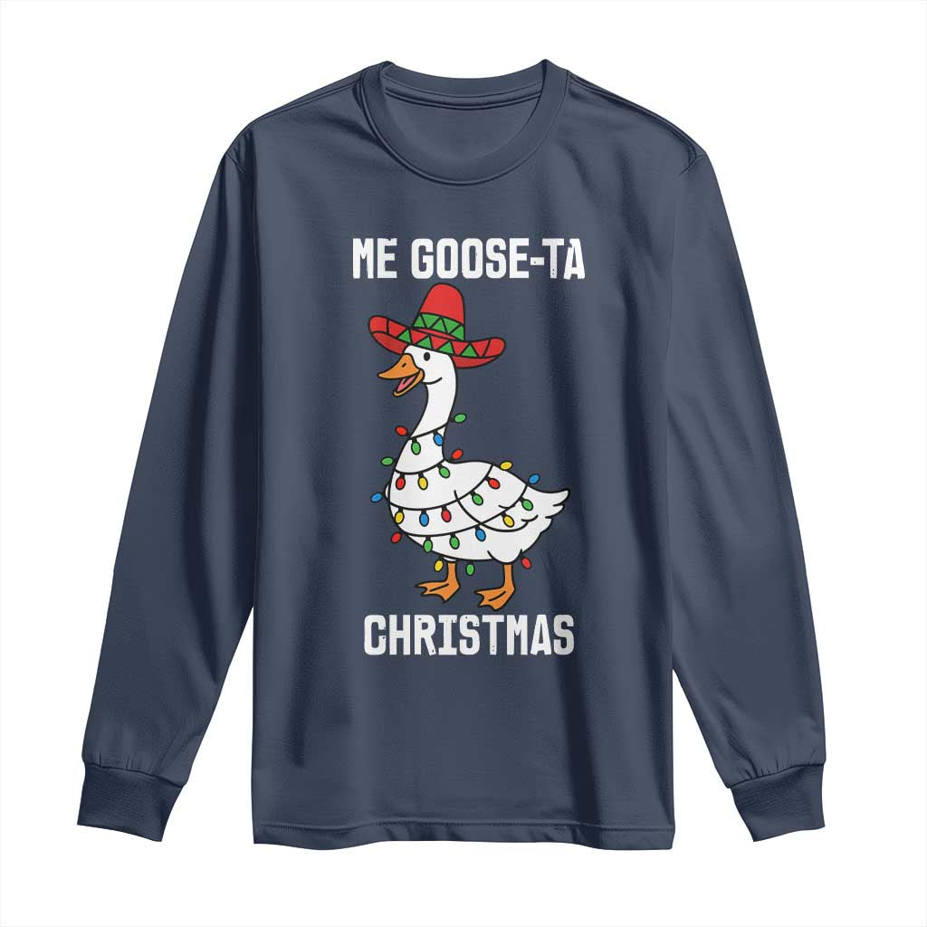 Me Goose Ta Long Sleeve Shirt Funny Mexican Christmas TS14 Navy Print Your Wear