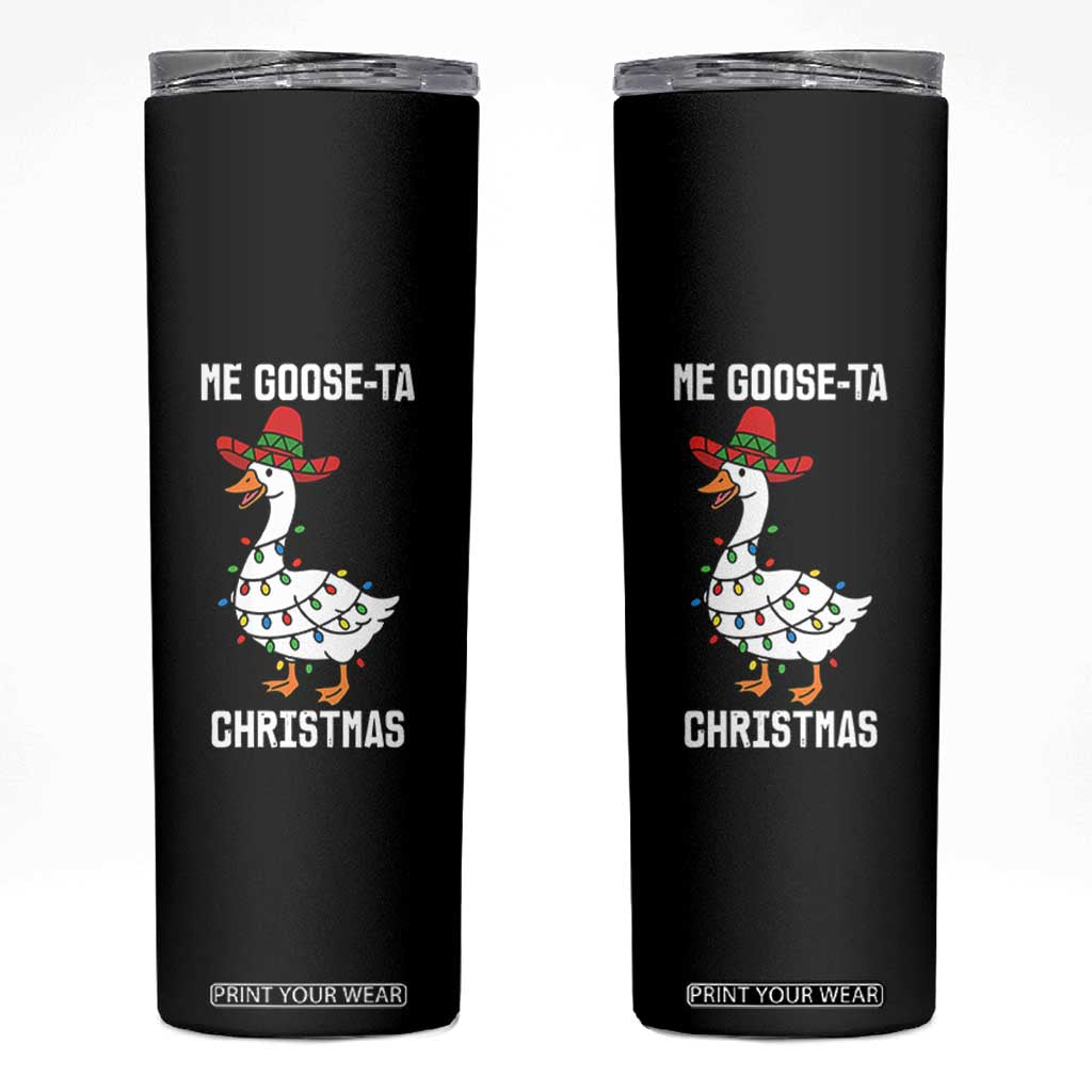 Me Goose Ta Skinny Tumbler Funny Mexican Christmas - Print Your Wear