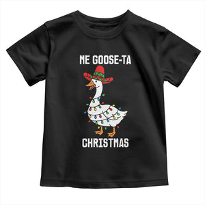 Me Goose Ta Toddler T Shirt Funny Mexican Christmas TS14 Black Print Your Wear