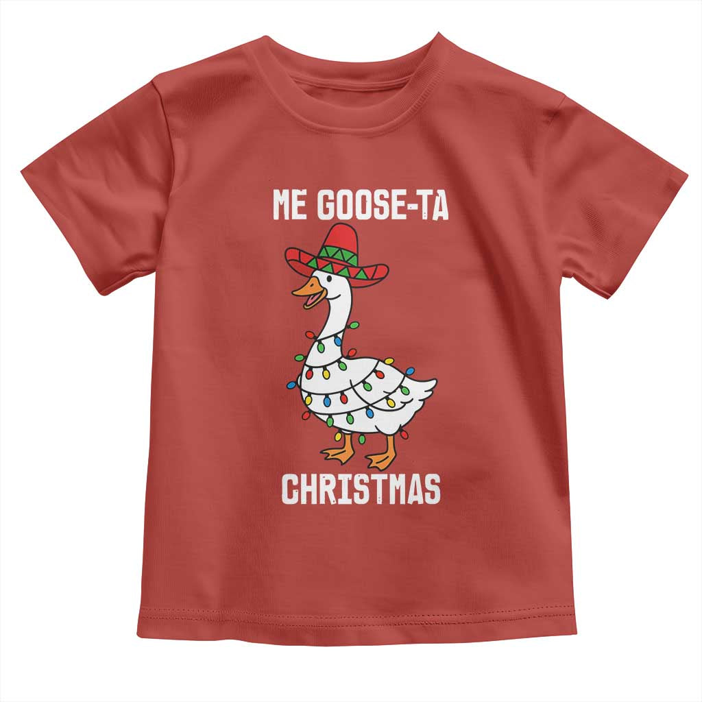 Me Goose Ta Toddler T Shirt Funny Mexican Christmas TS14 Red Print Your Wear