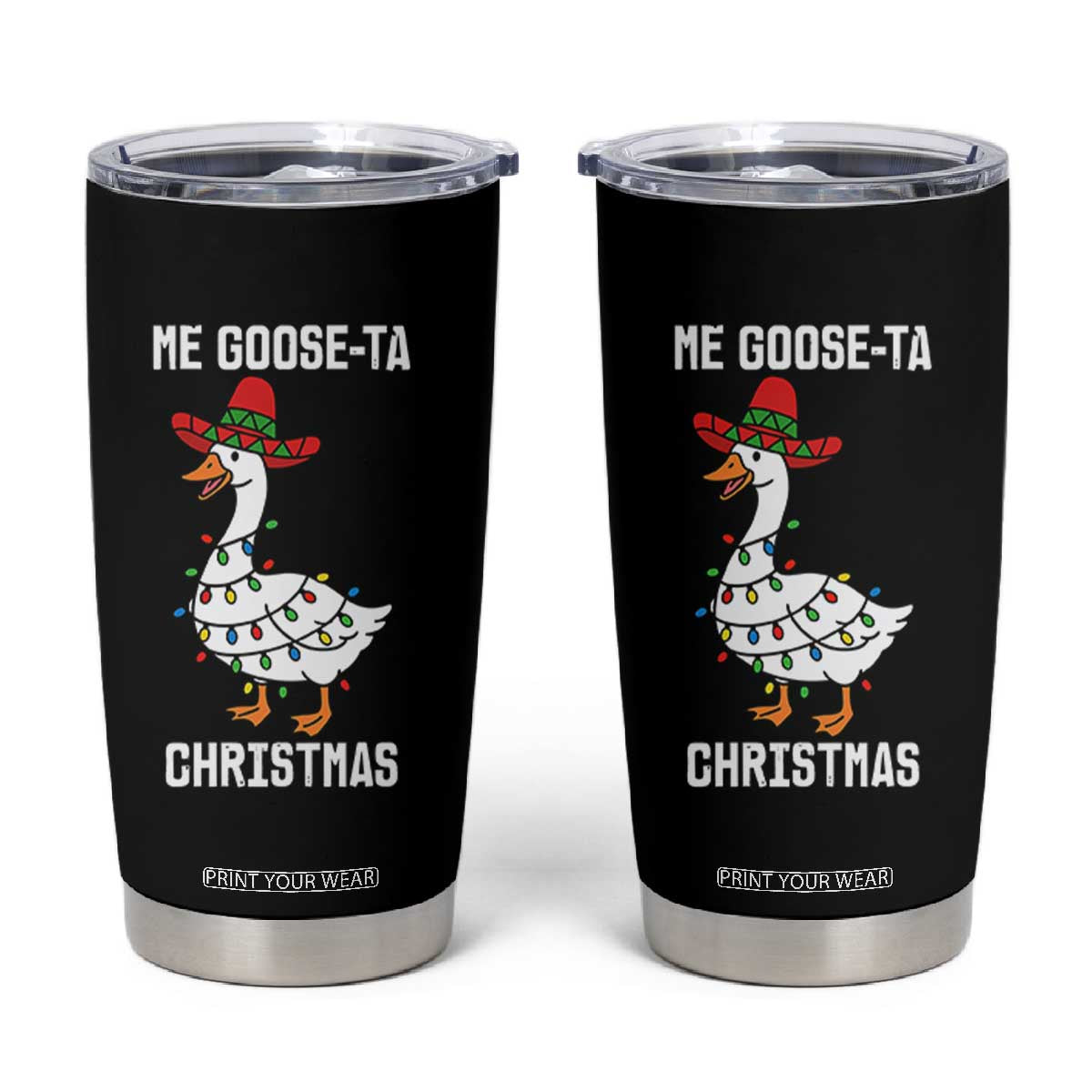 Me Goose Ta Tumbler Cup Funny Mexican Christmas - Print Your Wear