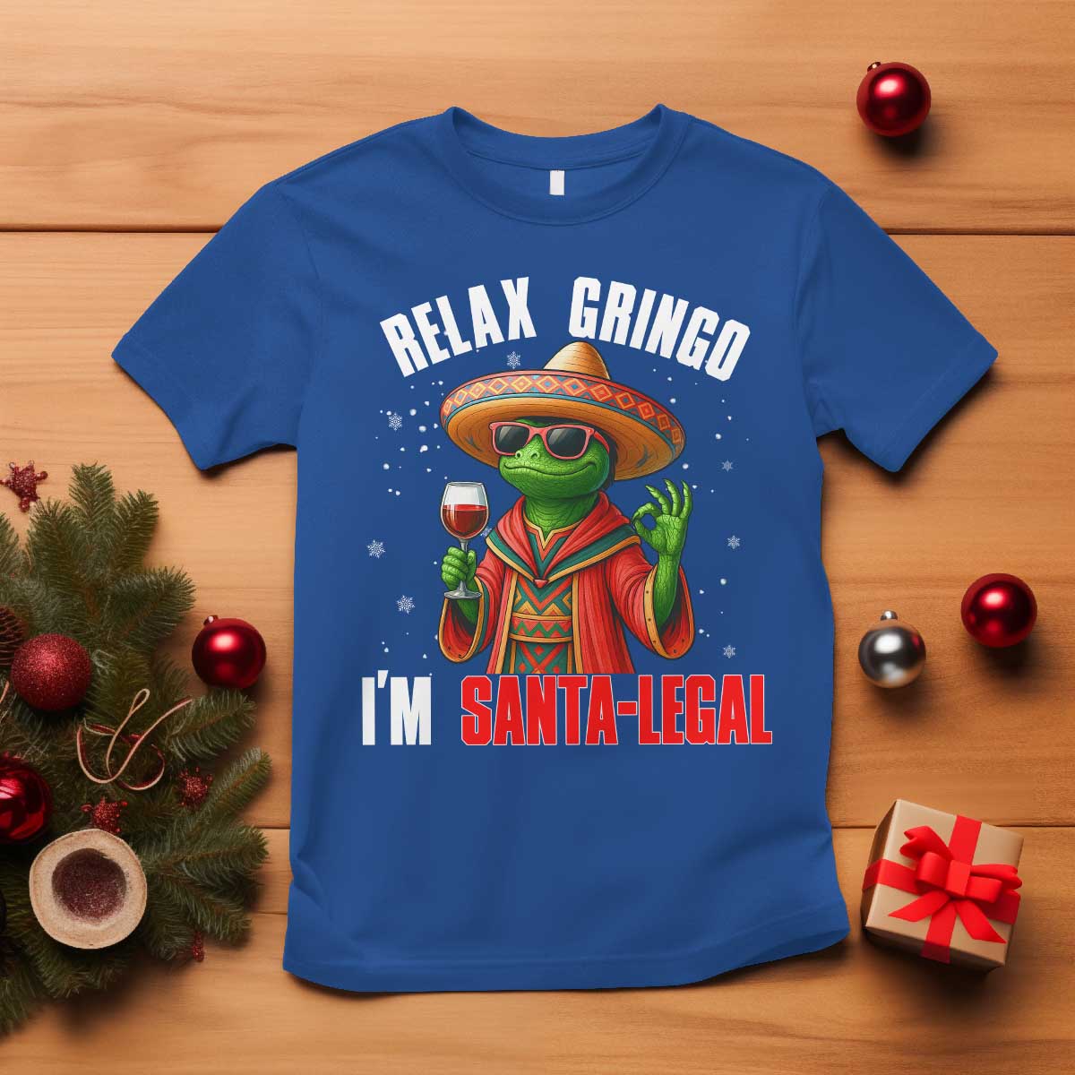 Funny Mexican Christmas T Shirt Relax Gringo I Am Legal TS14 Royal Blue Print Your Wear