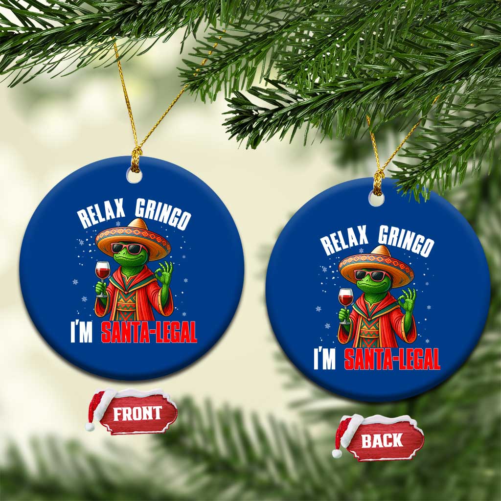 Funny Mexican Christmas Ceramic Ornament Relax Gringo I Am Legal TS14 1pc Blue Print Your Wear
