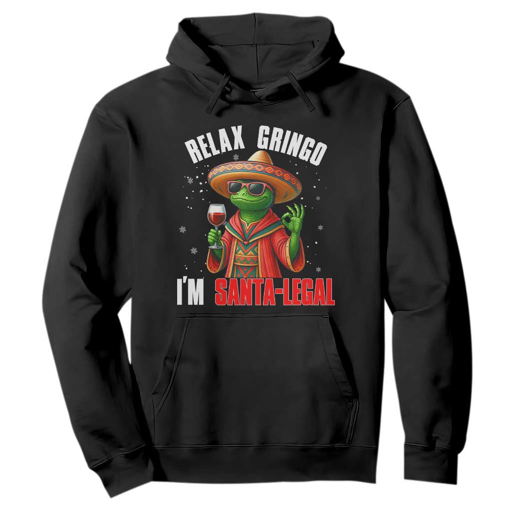 Funny Mexican Christmas Hoodie Relax Gringo I Am Legal TS14 Black Print Your Wear