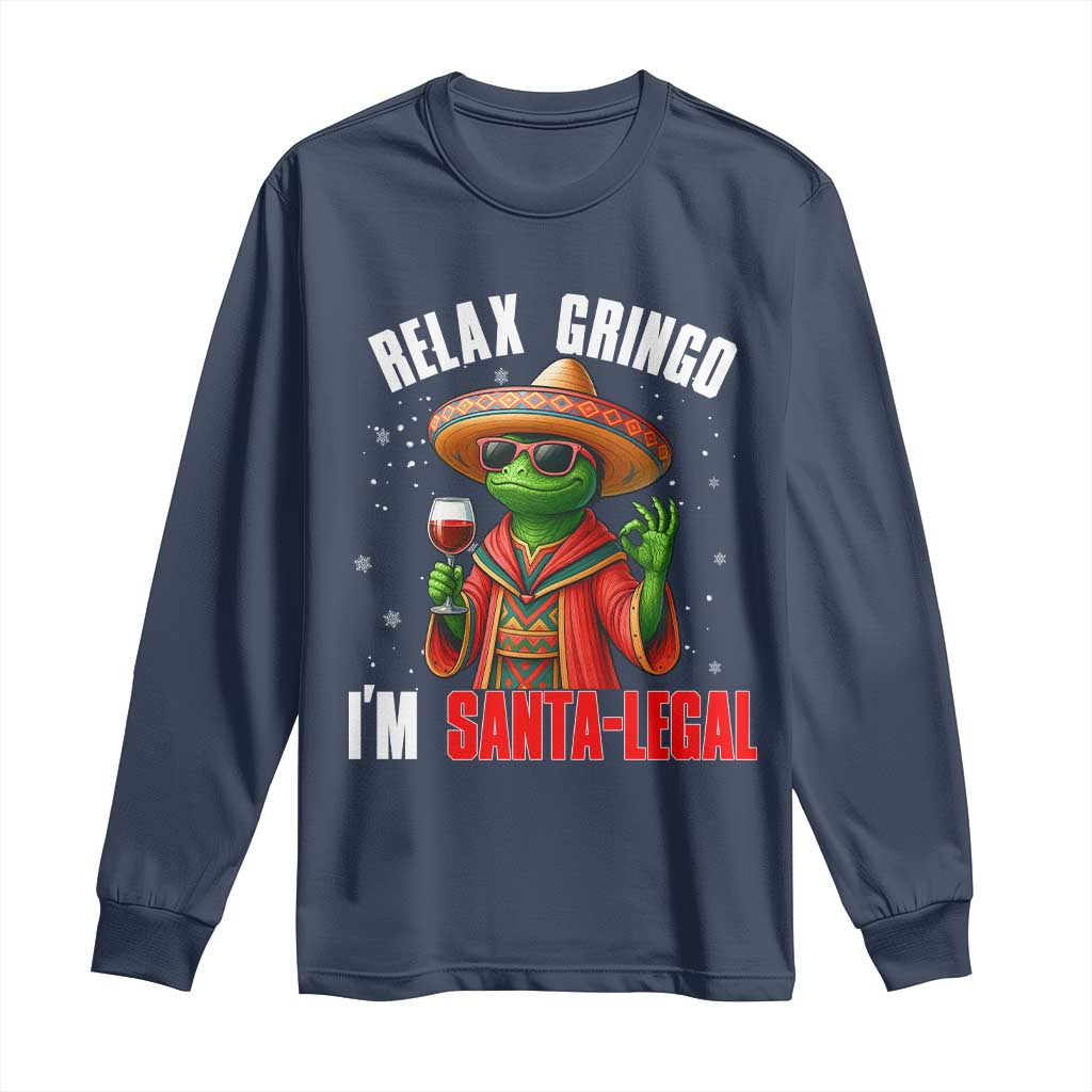 Funny Mexican Christmas Long Sleeve Shirt Relax Gringo I Am Legal TS14 Navy Print Your Wear