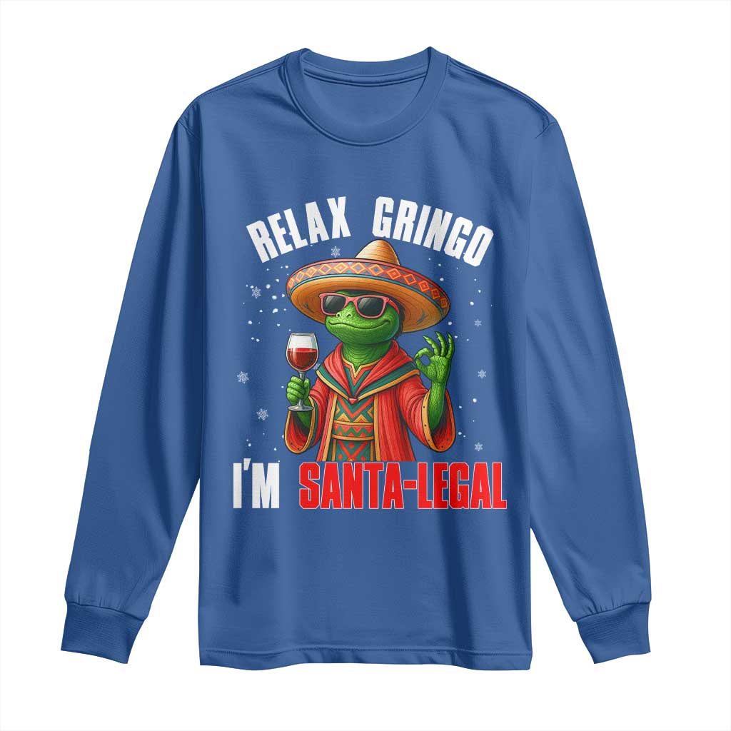 Funny Mexican Christmas Long Sleeve Shirt Relax Gringo I Am Legal TS14 Royal Blue Print Your Wear