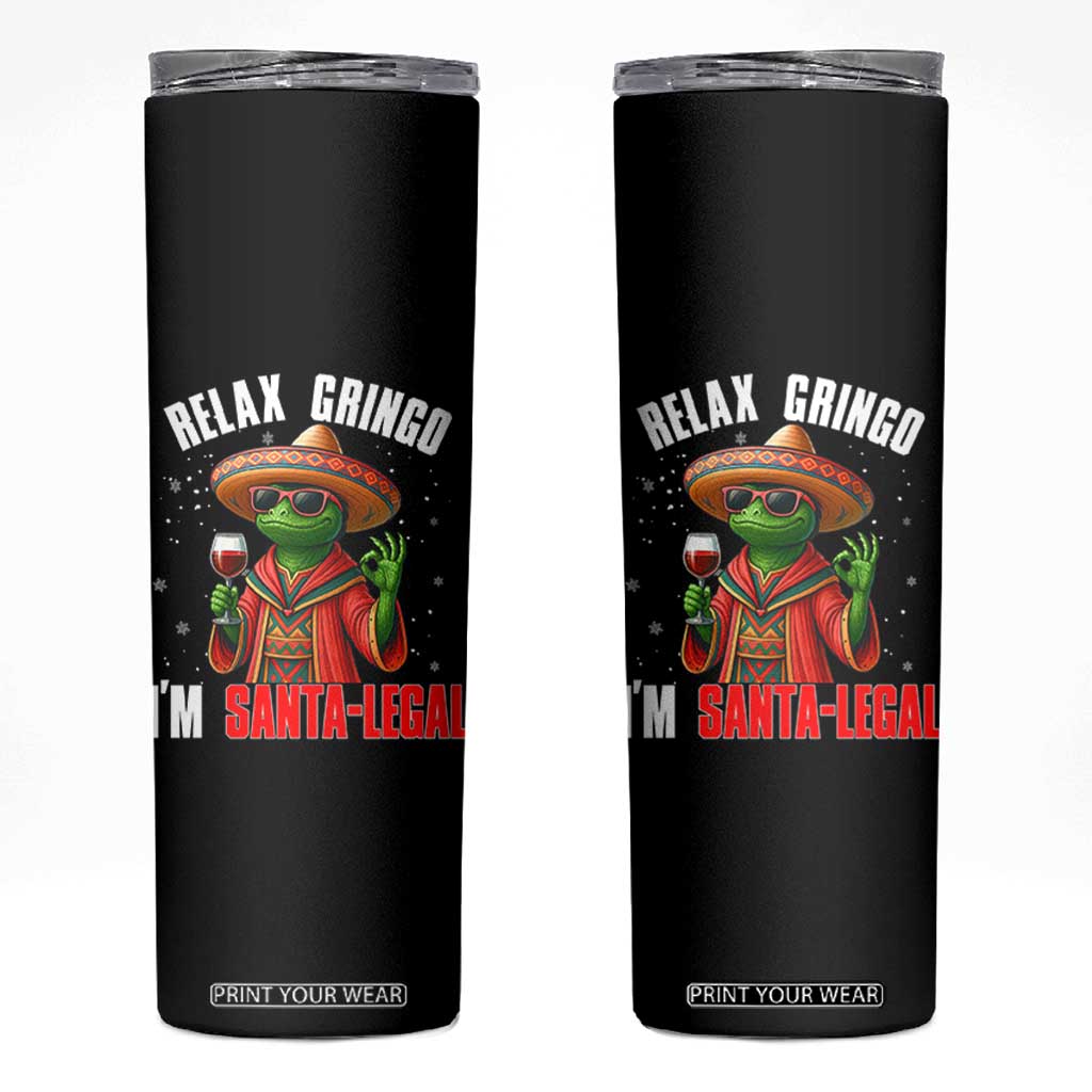 Funny Mexican Christmas Skinny Tumbler Relax Gringo I Am Legal TS14 Black Print Your Wear