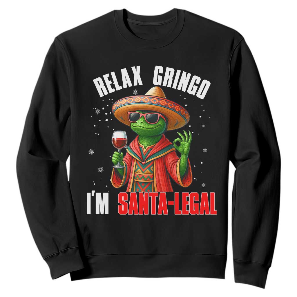 Funny Mexican Christmas Sweatshirt Relax Gringo I Am Legal TS14 Black Print Your Wear