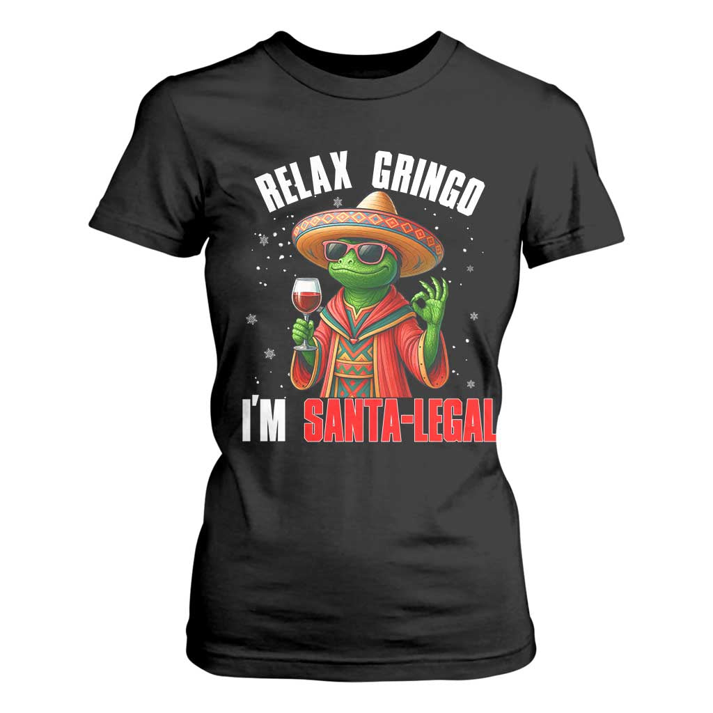 Funny Mexican Christmas T Shirt For Women Relax Gringo I Am Legal TS14 Black Print Your Wear