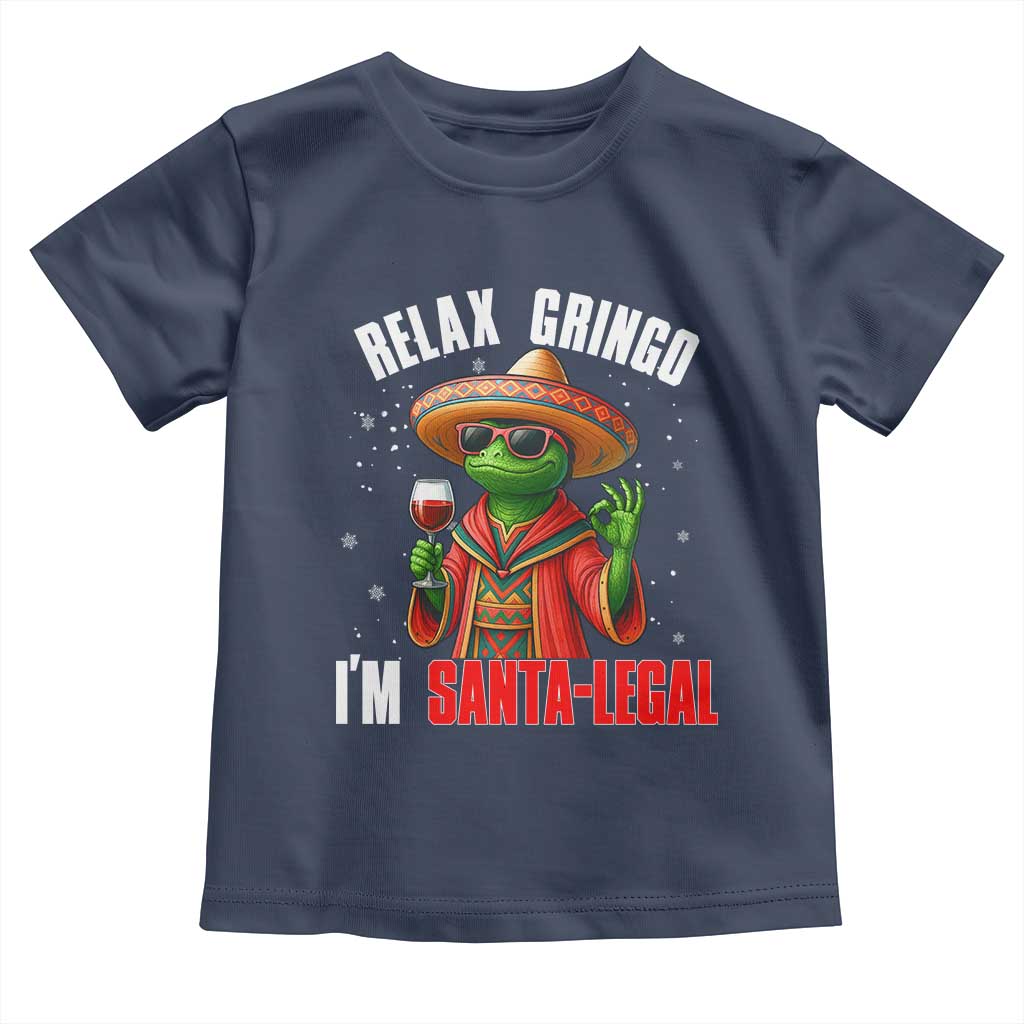 Funny Mexican Christmas Toddler T Shirt Relax Gringo I Am Legal TS14 Navy Print Your Wear