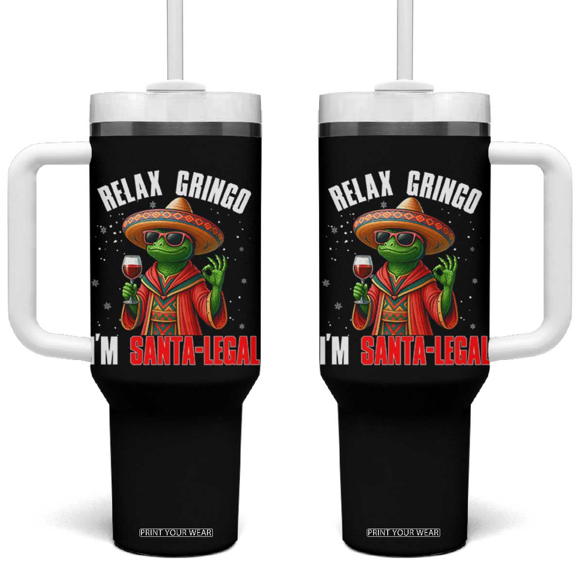 Funny Mexican Christmas Tumbler With Handle Relax Gringo I Am Legal TS14 One Size: 40 oz Black Print Your Wear