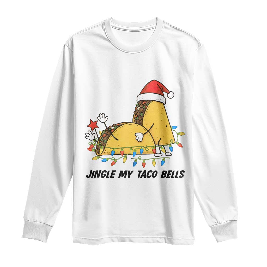 Funny Taco Christmas Long Sleeve Shirt Jingle My Taco Bells TS14 White Print Your Wear