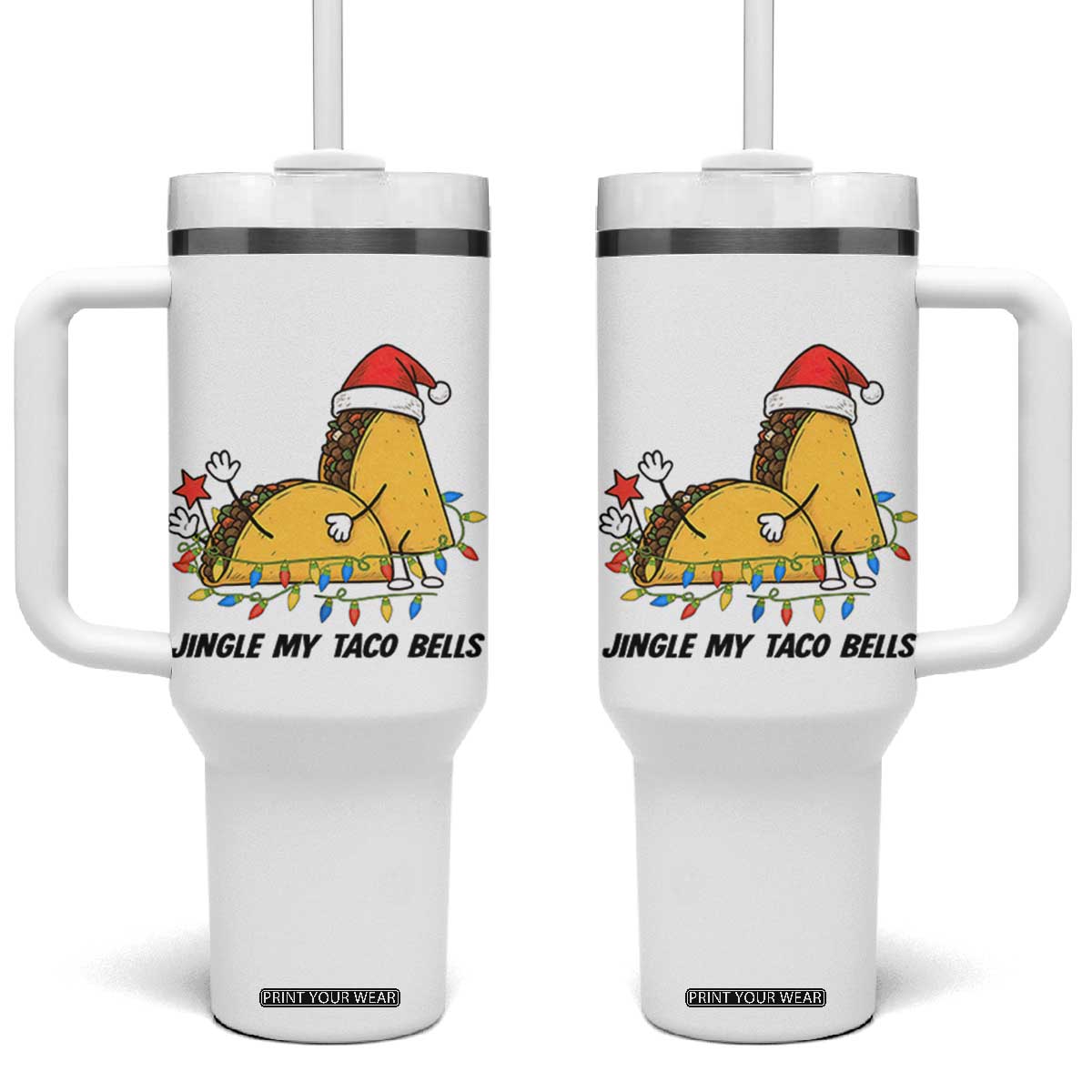 Funny Taco Christmas Tumbler With Handle Jingle My Taco Bells TS14 One Size: 40 oz White Print Your Wear