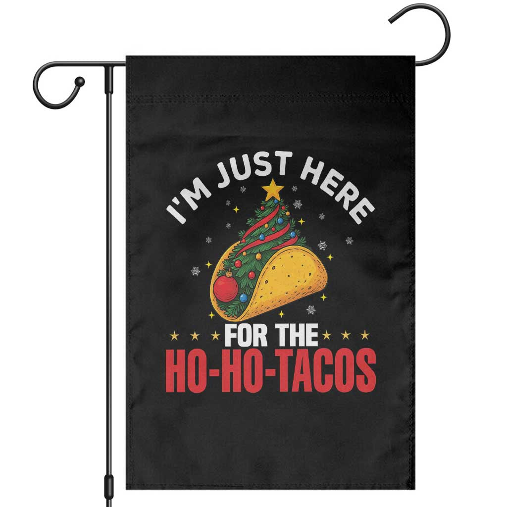 Funny Taco Christmas Garden Flag I Am Just Here For The Ho Ho Tacos TS14 Black Print Your Wear