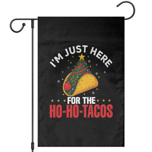 Funny Taco Christmas Garden Flag I Am Just Here For The Ho Ho Tacos TS14 Black Print Your Wear