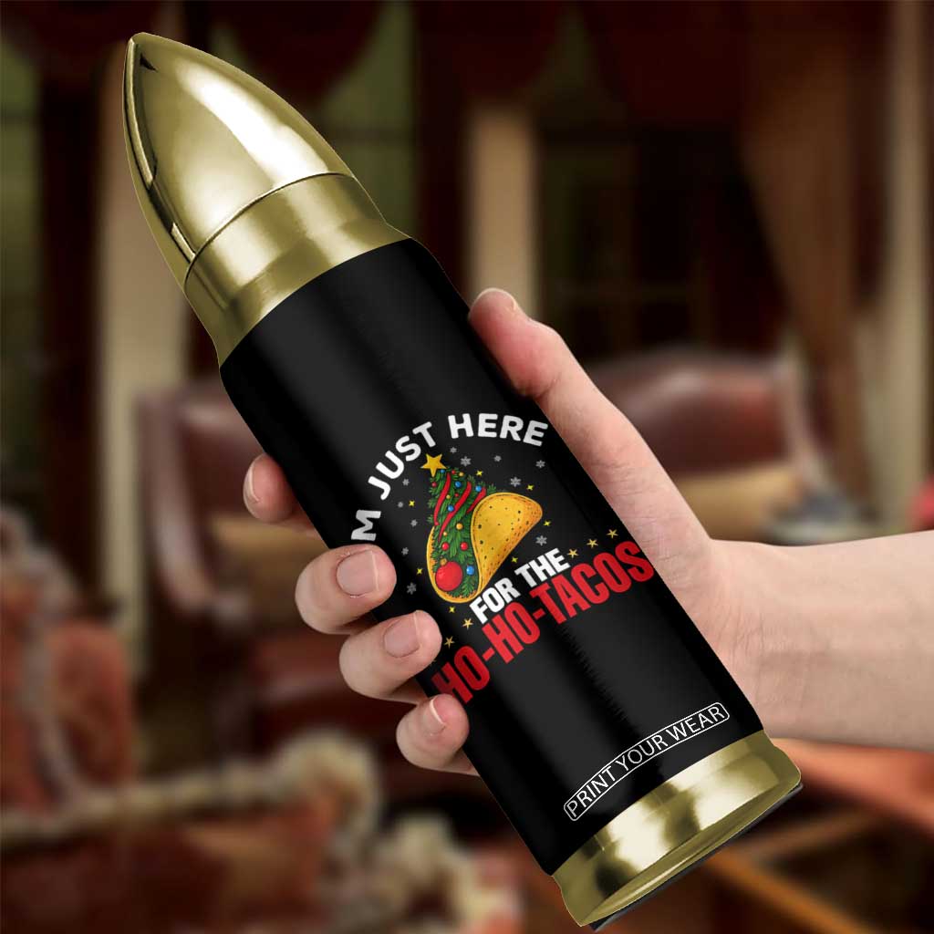 Funny Taco Christmas Bullet Tumbler I Am Just Here For The Ho Ho Tacos TS14 Print Your Wear