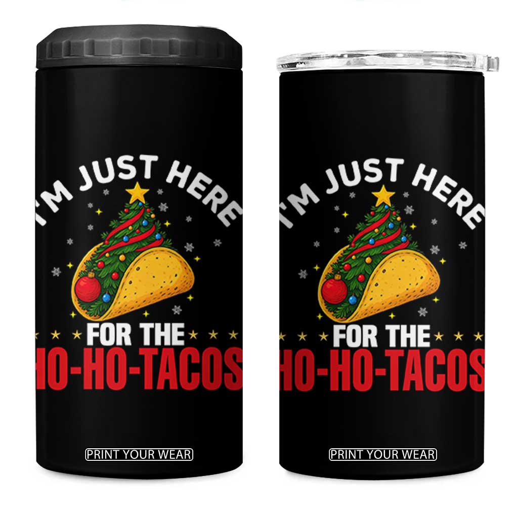 Funny Taco Christmas 4 in 1 Can Cooler Tumbler I Am Just Here For The Ho Ho Tacos TS14 One Size: 16 oz Black Print Your Wear