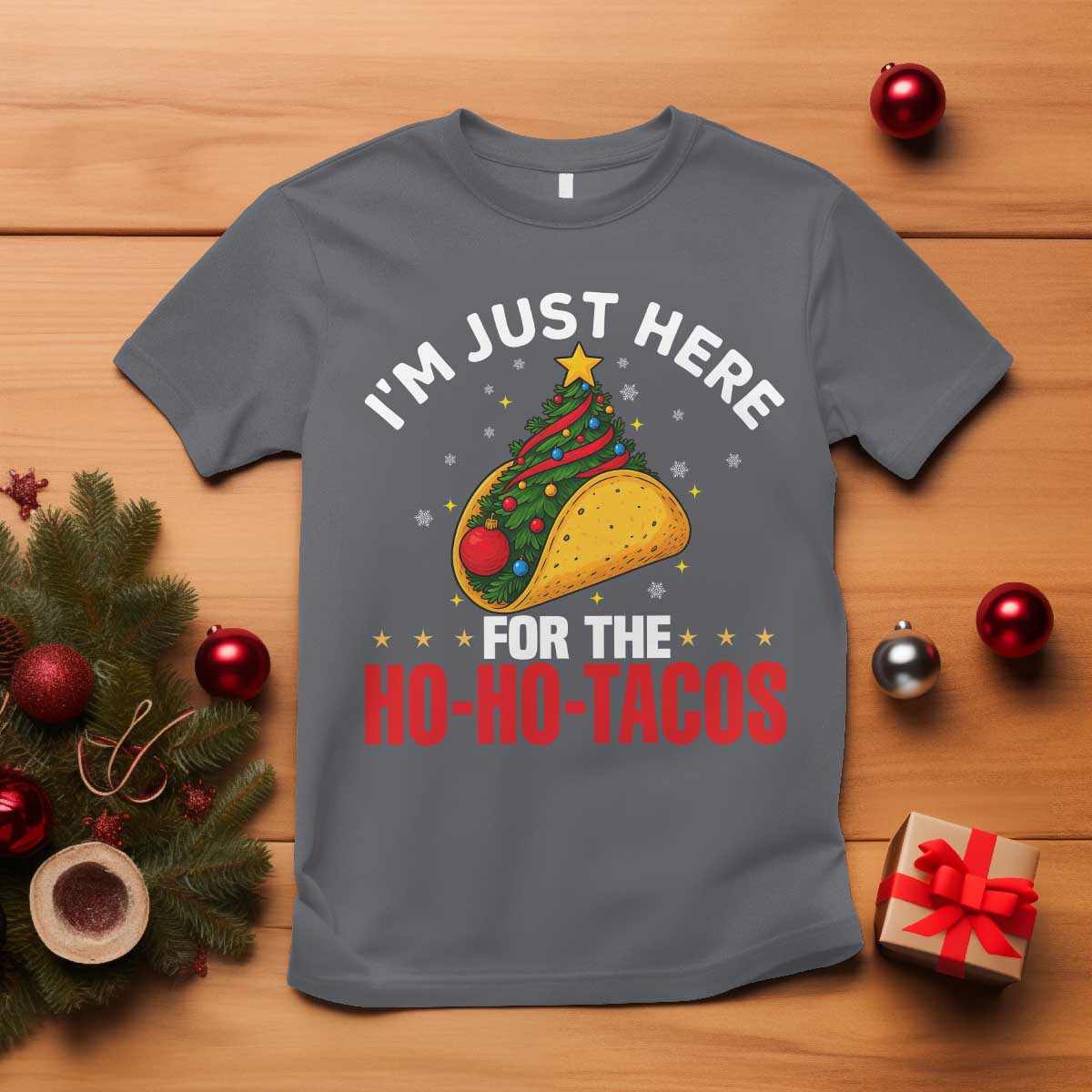 Funny Taco Christmas T Shirt I Am Just Here For The Ho Ho Tacos TS14 Charcoal Print Your Wear