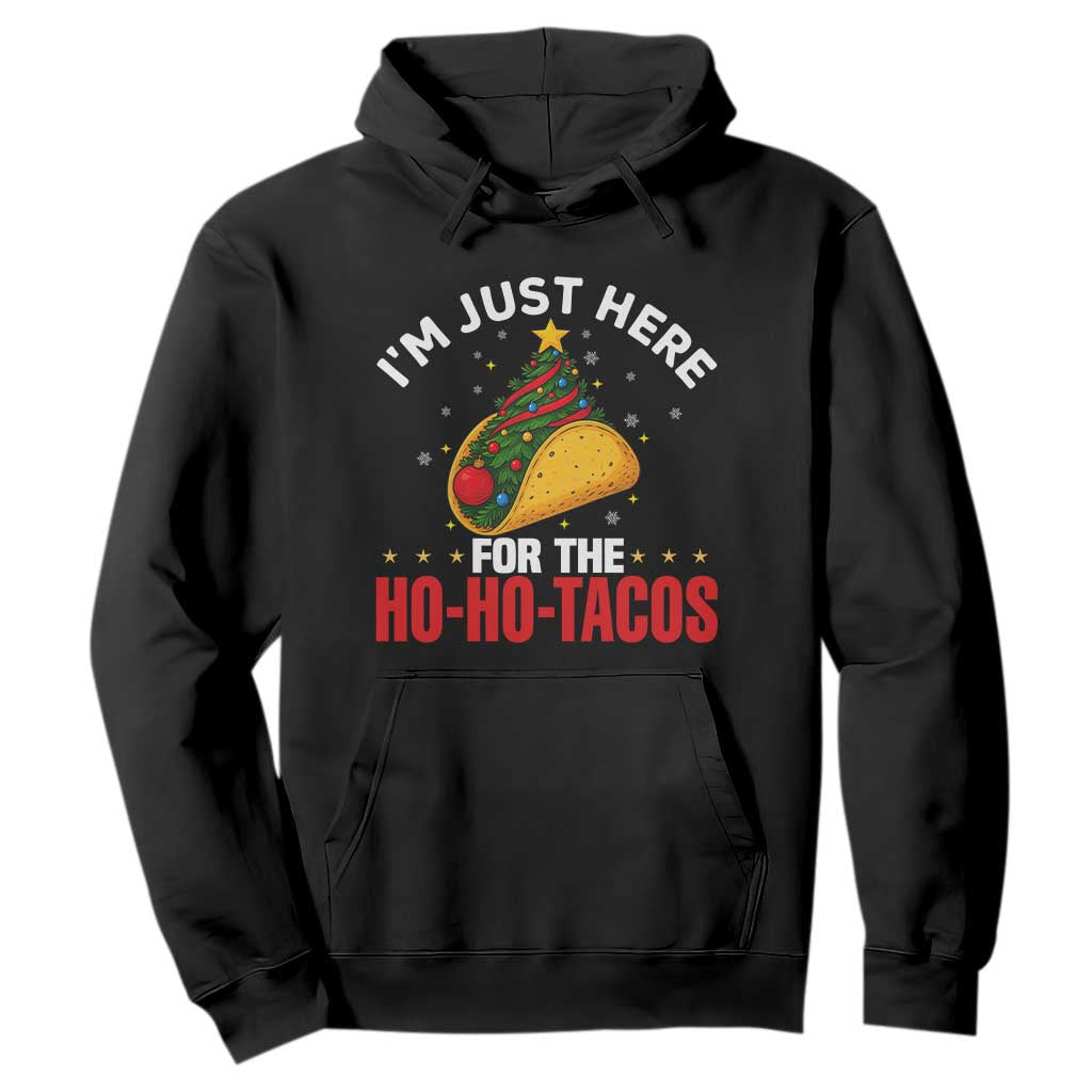 Funny Taco Christmas Hoodie I Am Just Here For The Ho Ho Tacos TS14 Black Print Your Wear