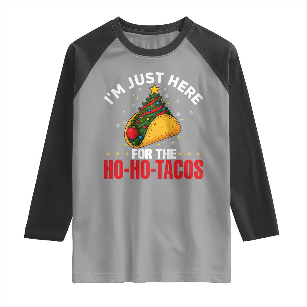 Funny Taco Christmas Raglan Shirt I Am Just Here For The Ho Ho Tacos TS14 Sport Gray Black Print Your Wear