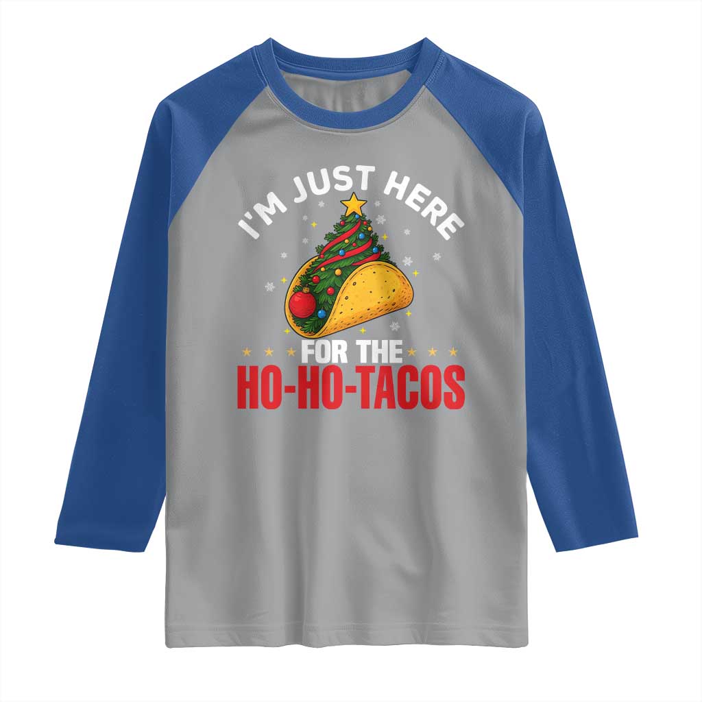 Funny Taco Christmas Raglan Shirt I Am Just Here For The Ho Ho Tacos TS14 Sport Gray Royal Print Your Wear