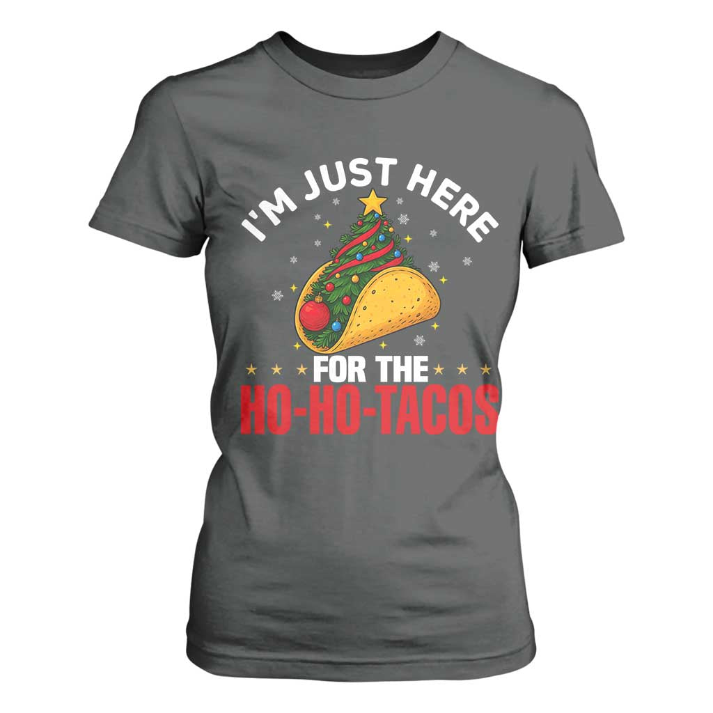 Funny Taco Christmas T Shirt For Women I Am Just Here For The Ho Ho Tacos TS14 Dark Heather Print Your Wear