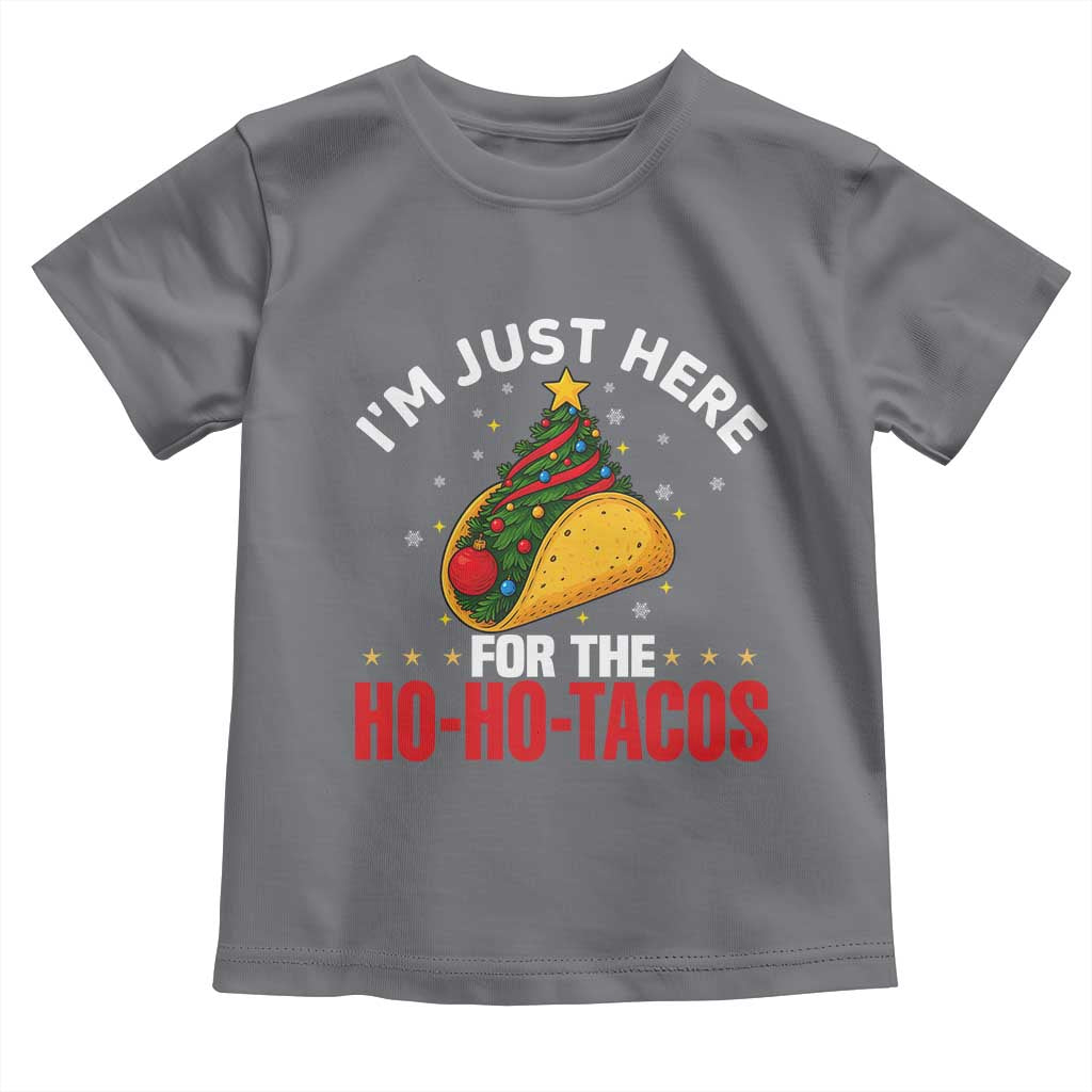 Funny Taco Christmas Toddler T Shirt I Am Just Here For The Ho Ho Tacos TS14 Charcoal Print Your Wear