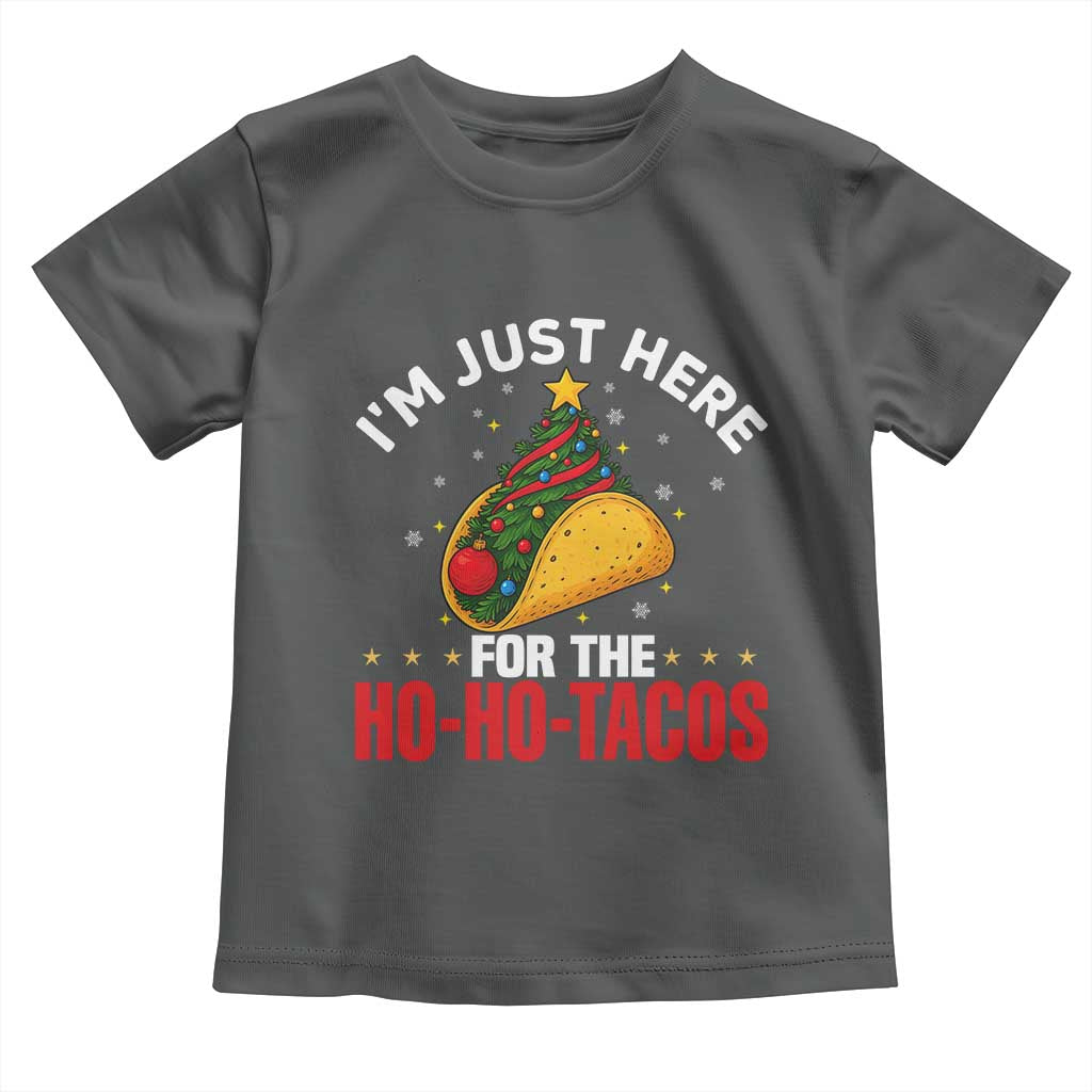 Funny Taco Christmas Toddler T Shirt I Am Just Here For The Ho Ho Tacos TS14 Dark Heather Print Your Wear