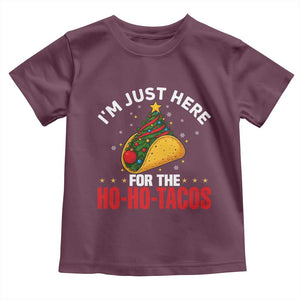 Funny Taco Christmas Toddler T Shirt I Am Just Here For The Ho Ho Tacos TS14 Maroon Print Your Wear