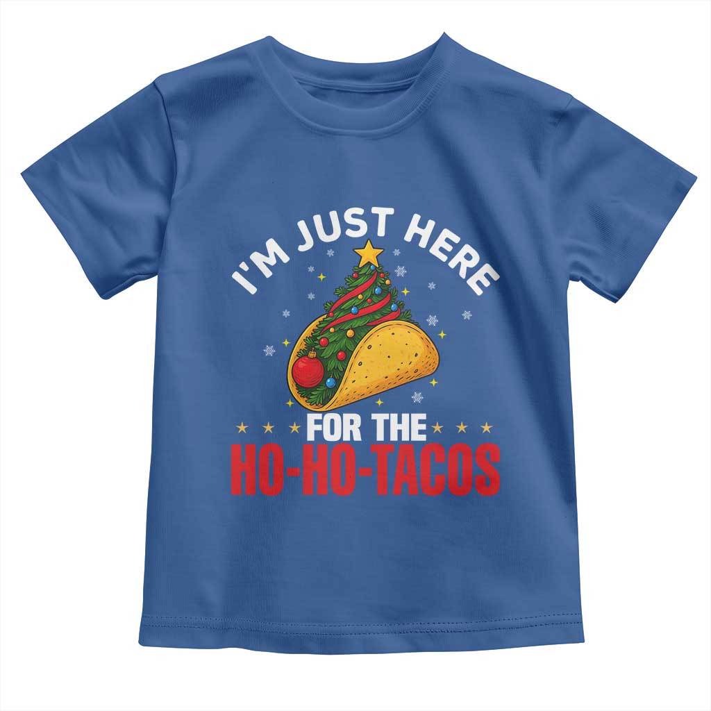 Funny Taco Christmas Toddler T Shirt I Am Just Here For The Ho Ho Tacos TS14 Royal Blue Print Your Wear