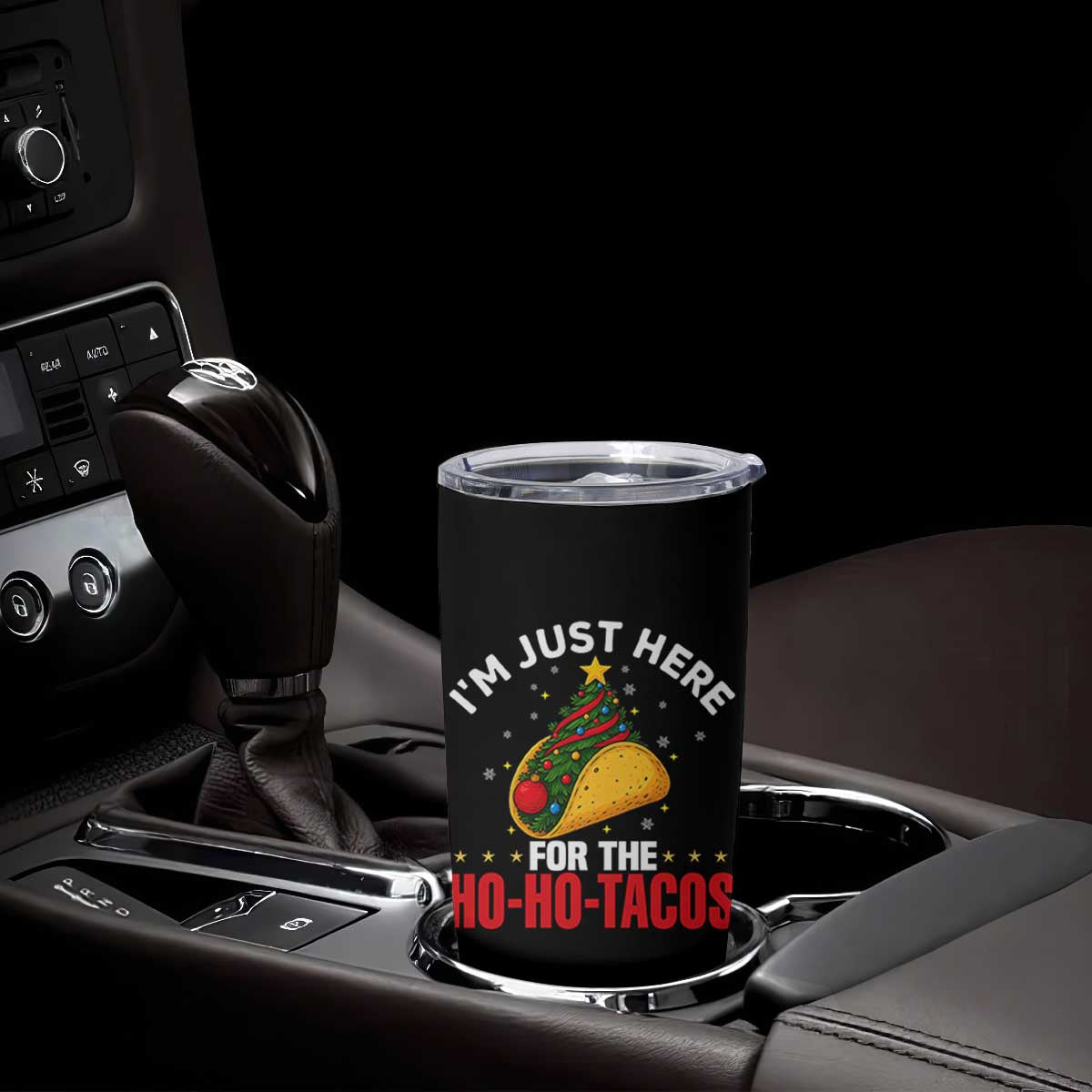 Funny Taco Christmas Tumbler Cup I Am Just Here For The Ho Ho Tacos TS14 Print Your Wear