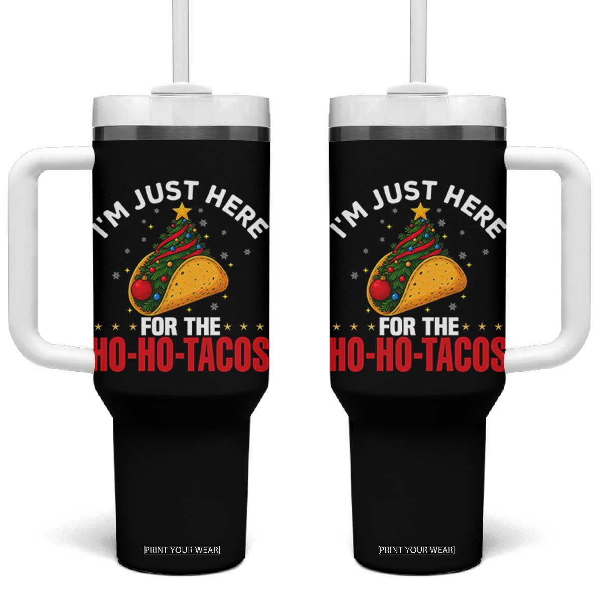 Funny Taco Christmas Tumbler With Handle I Am Just Here For The Ho Ho Tacos - Print Your Wear